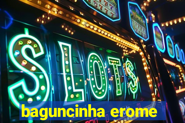 baguncinha erome